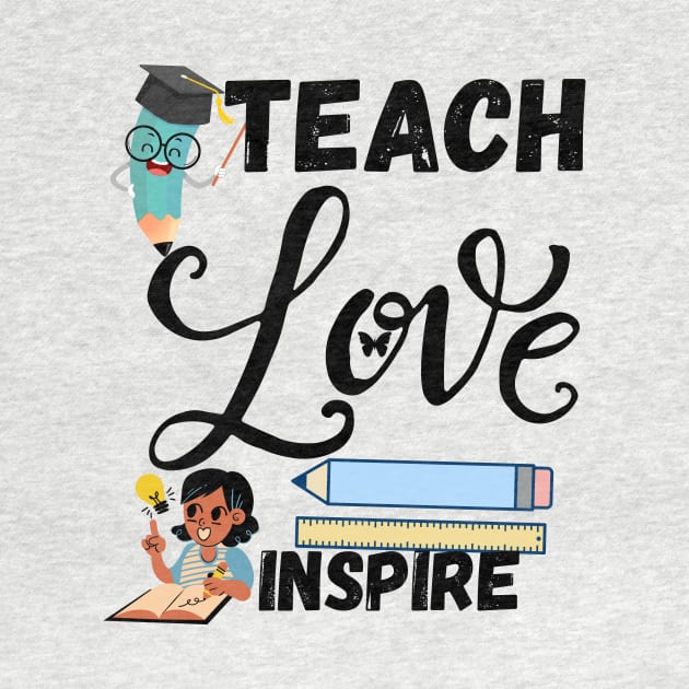 Teach love inspire teacher life Tshirt by Bestworker